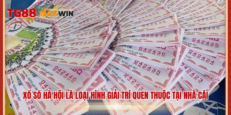 Xổ số Hà Nội là loại hình giải trí quen thuộc tại nhà cái